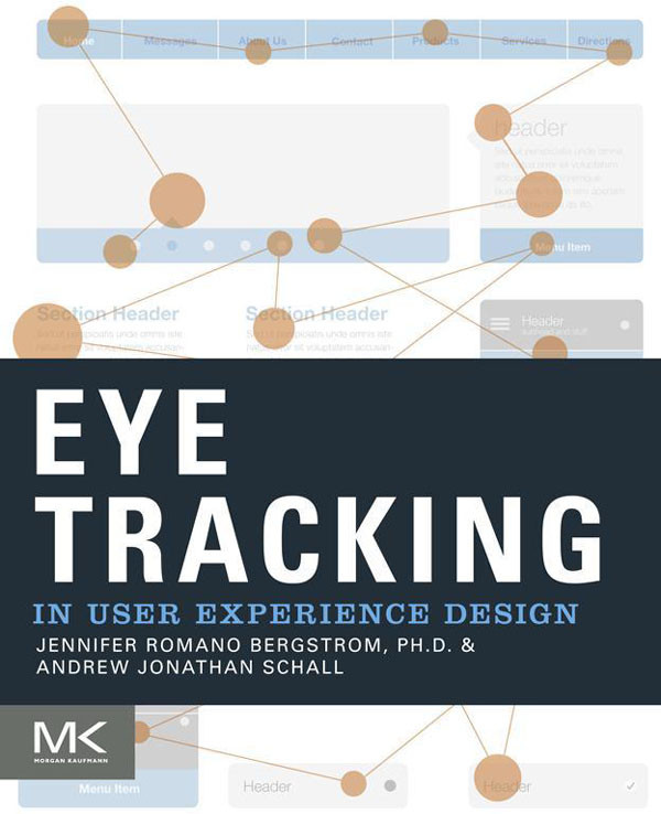 Eye Tracking In User Experience Design Jennifer Romano Bergstrom