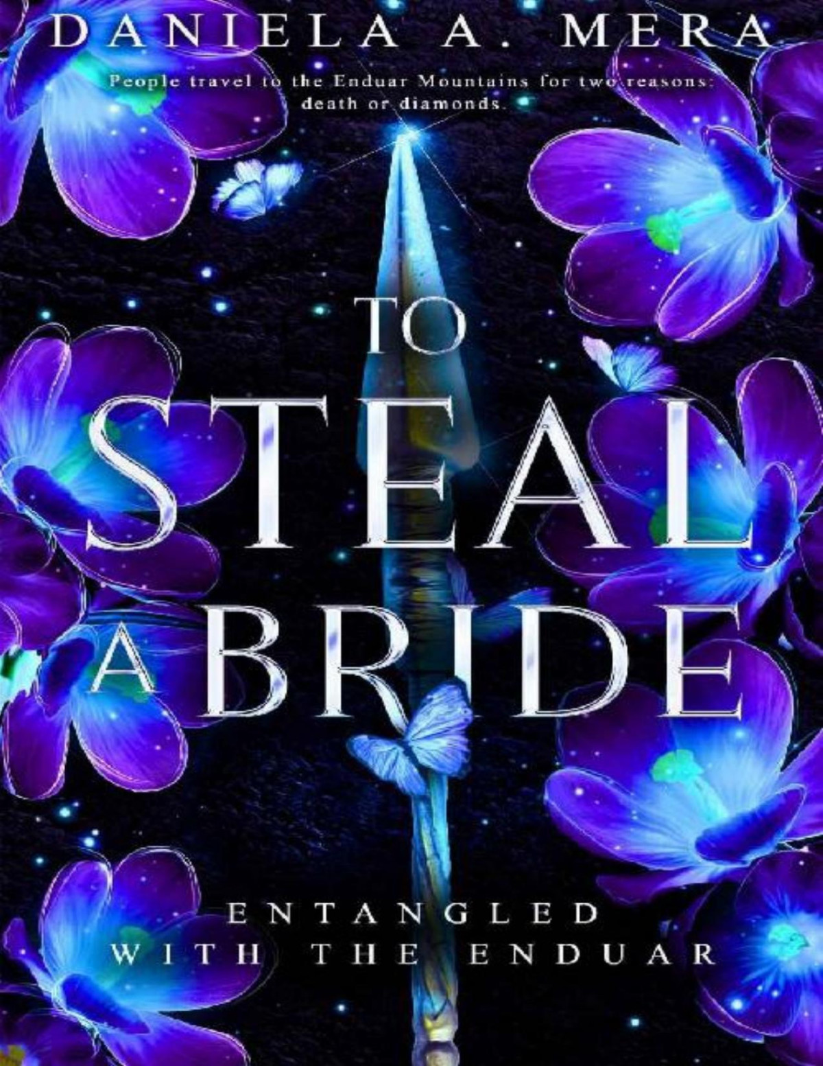 To Steal A Bride An Enemies To Lovers Fantasy Romance Entangled With The Enduar Daniela A Mera