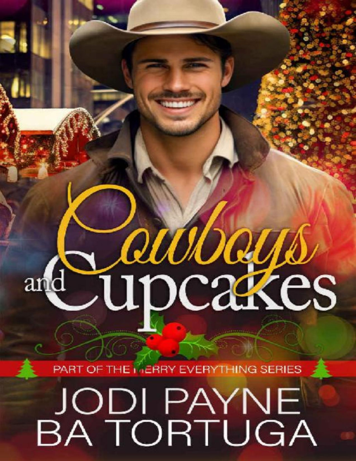 Cowboys And Cupcakes Merry Everything Book 3 Jodi Payne Ba Tortuga