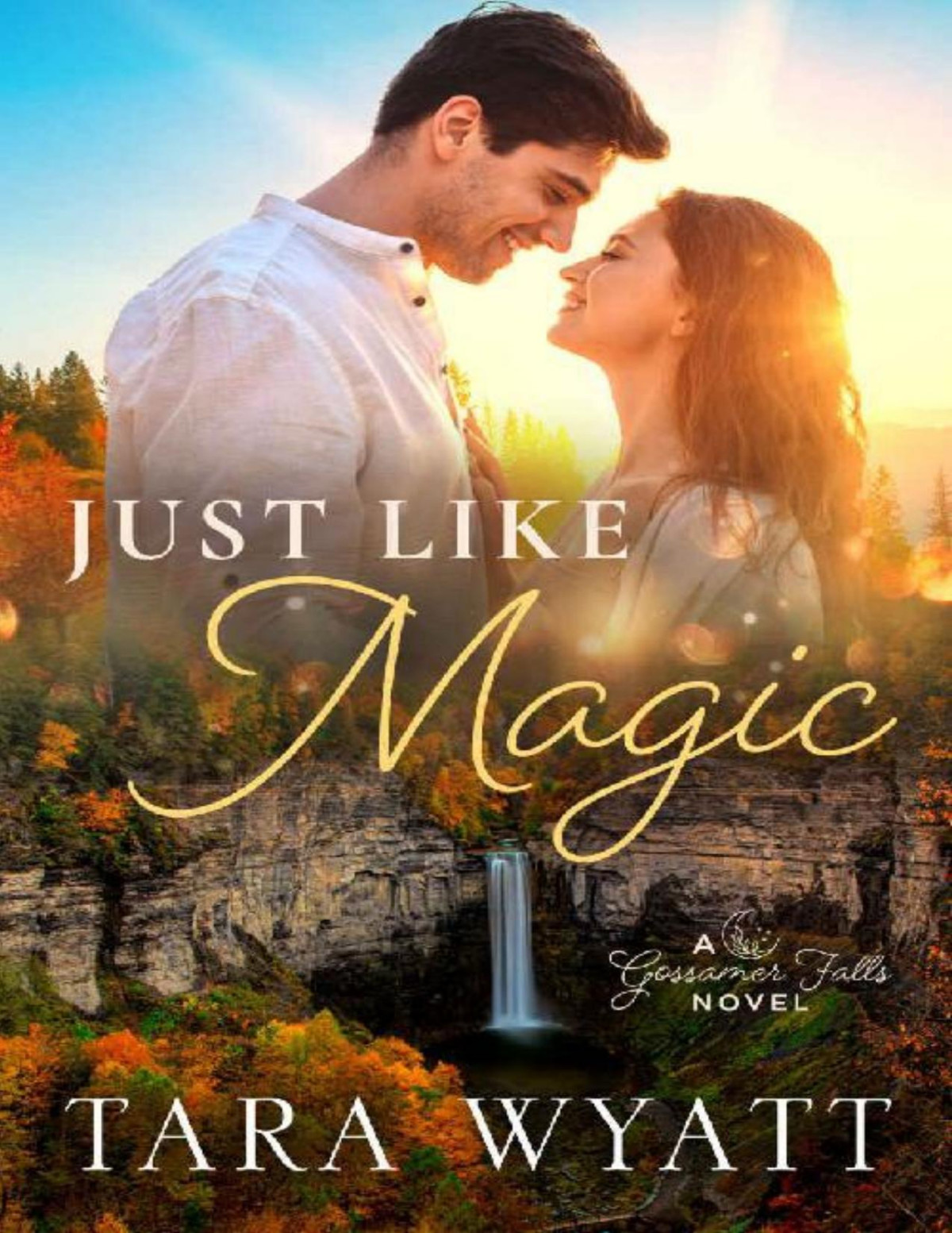 Just Like Magic Gossamer Falls Book 1 Tara Wyatt