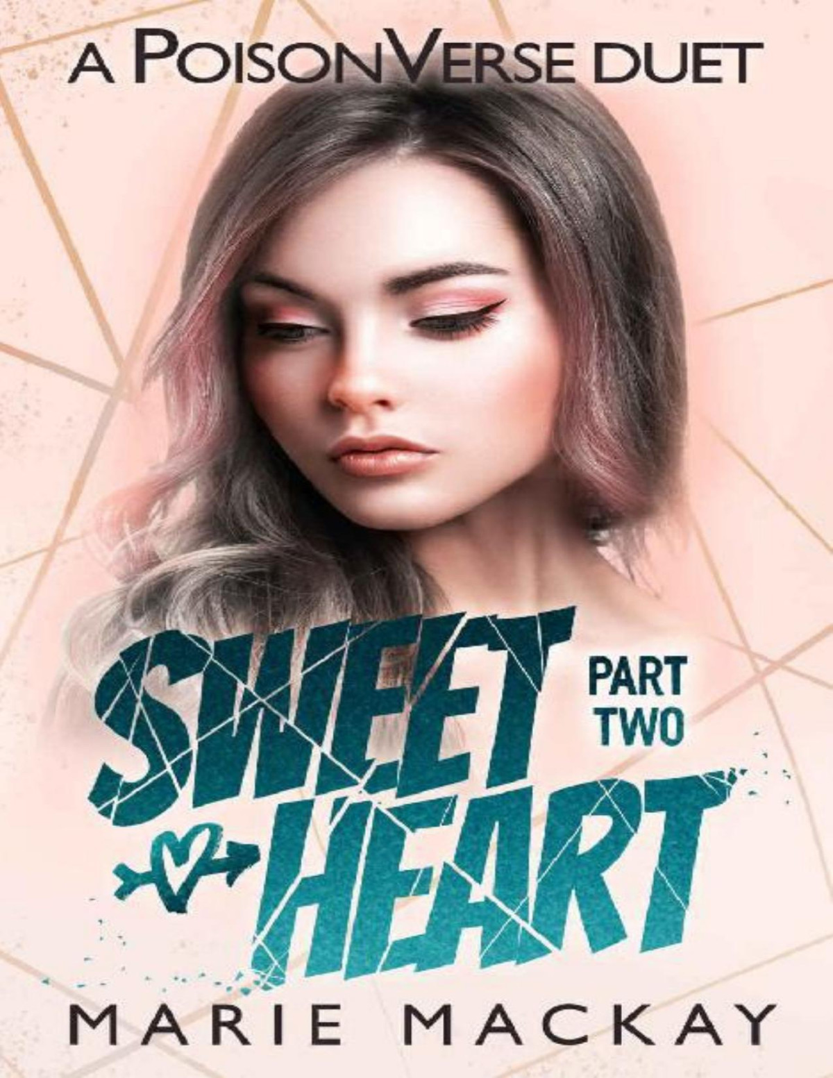 Sweetheart Part Two A Reverse Harem Bully Duet Book 2 1st Edition Marie Mackay