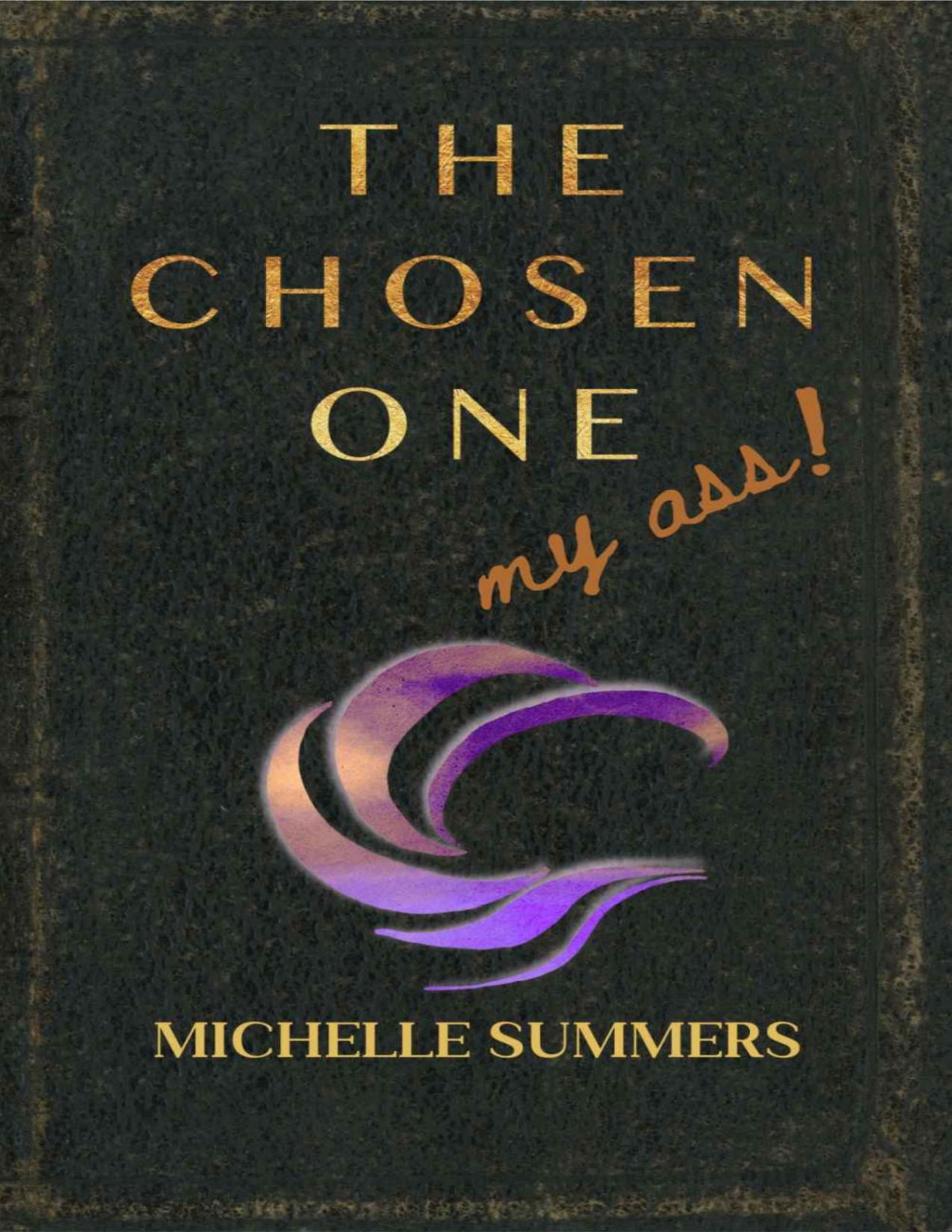 The Chosen One My Ass Michelle Summers