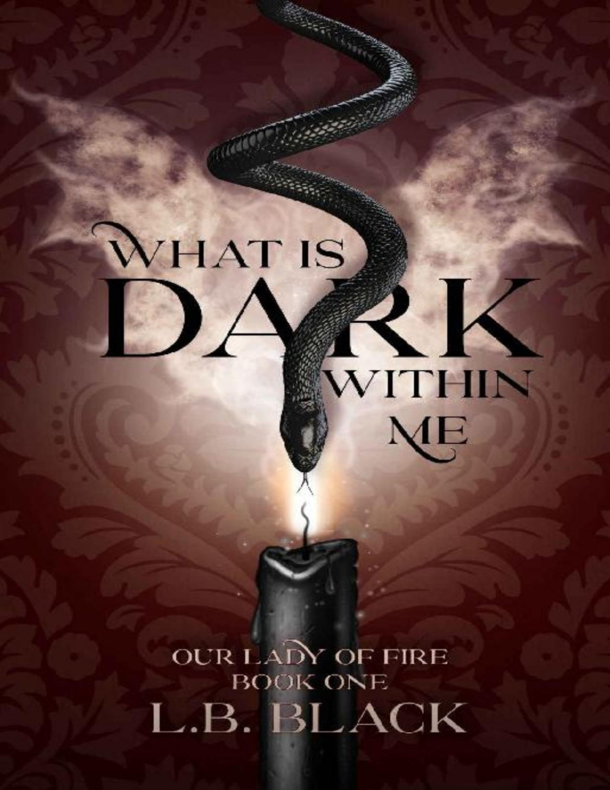 What Is Dark Within Me Our Lady Of Fire Book One Lb Black