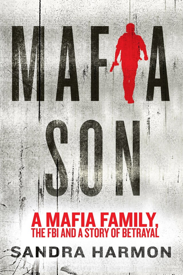 Mafia Son The Scarpa Mob Family The Fbi And A Story Of Betrayal Sandra Harmon