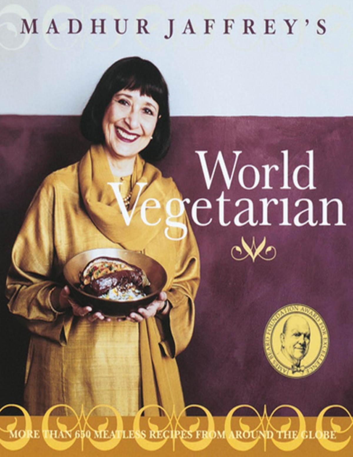 Madhur Jaffreys World Vegetarian More Than 650 Meatless Recipes From Around The World A Cookbook Madhur Jaffrey