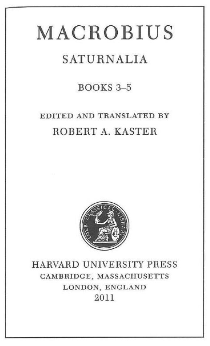 Saturnalia Macrobius Ambrosius Theodosius Robert A Kaster