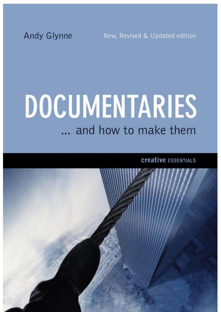 Documentaries And How To Make Them Andy Glynne