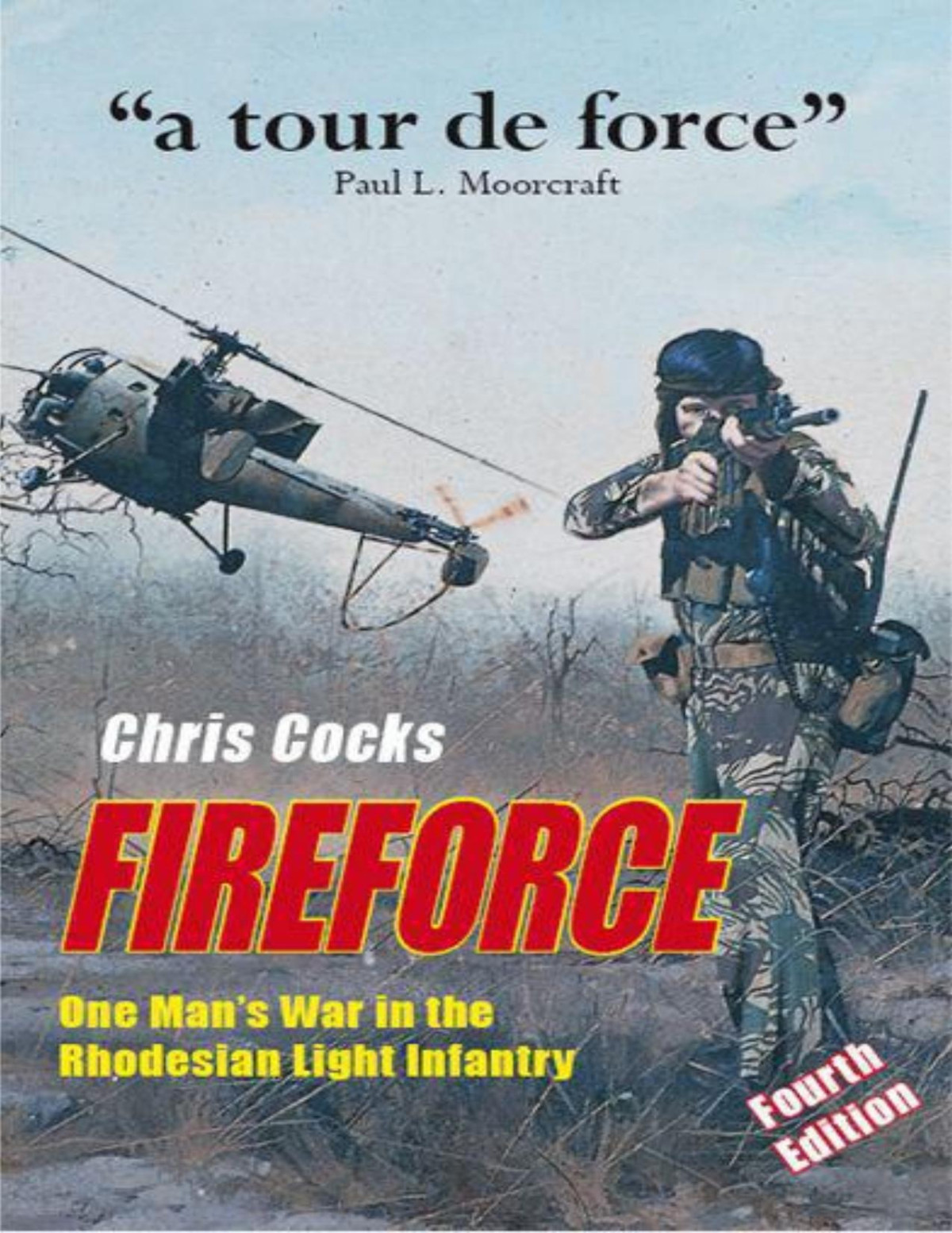 Fireforce One Mans War In The Rhodesian Light Infantry Cocks
