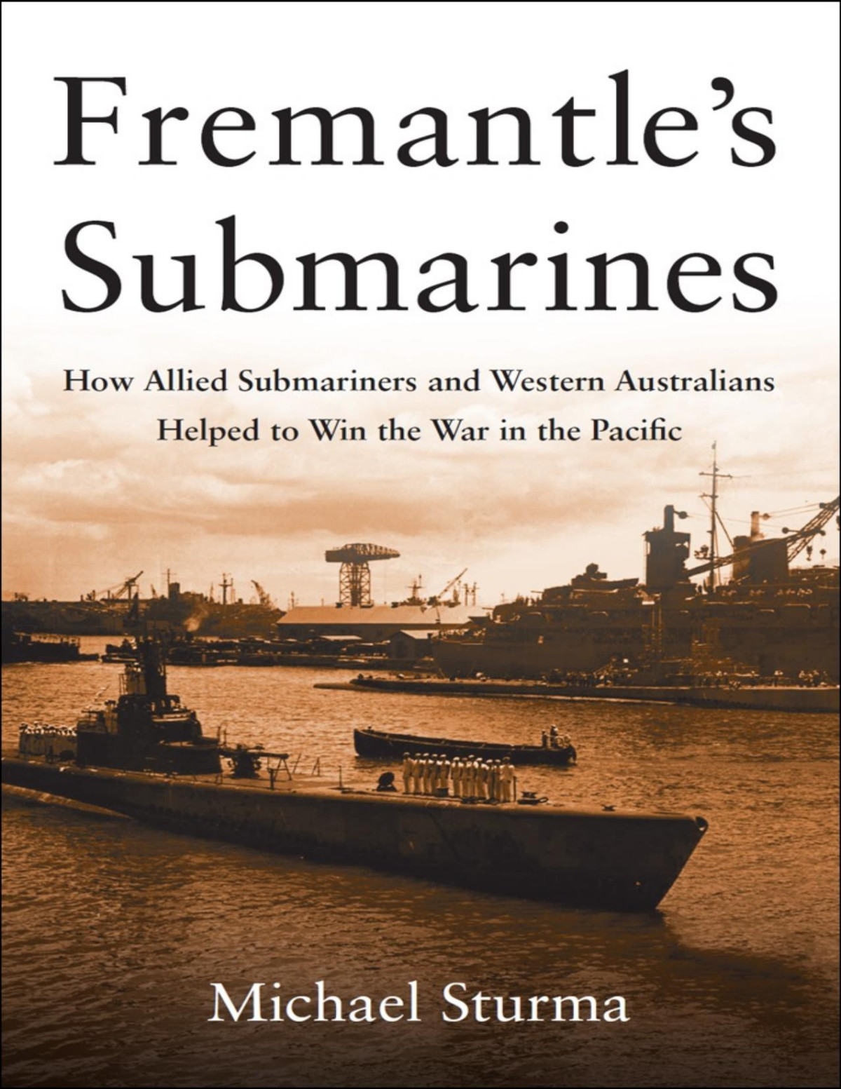 Fremantles Submarines Michael Sturma