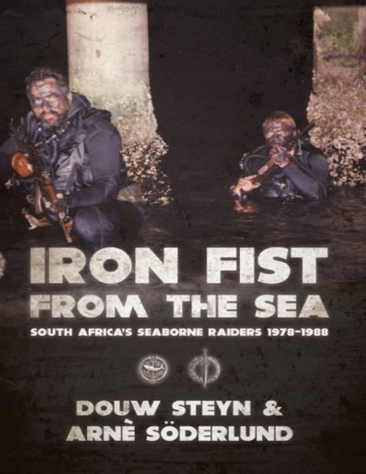 Iron Fist From The Sea South Africas Seaborne Raiders 19781988 Arn Sderlund Douw Steyn