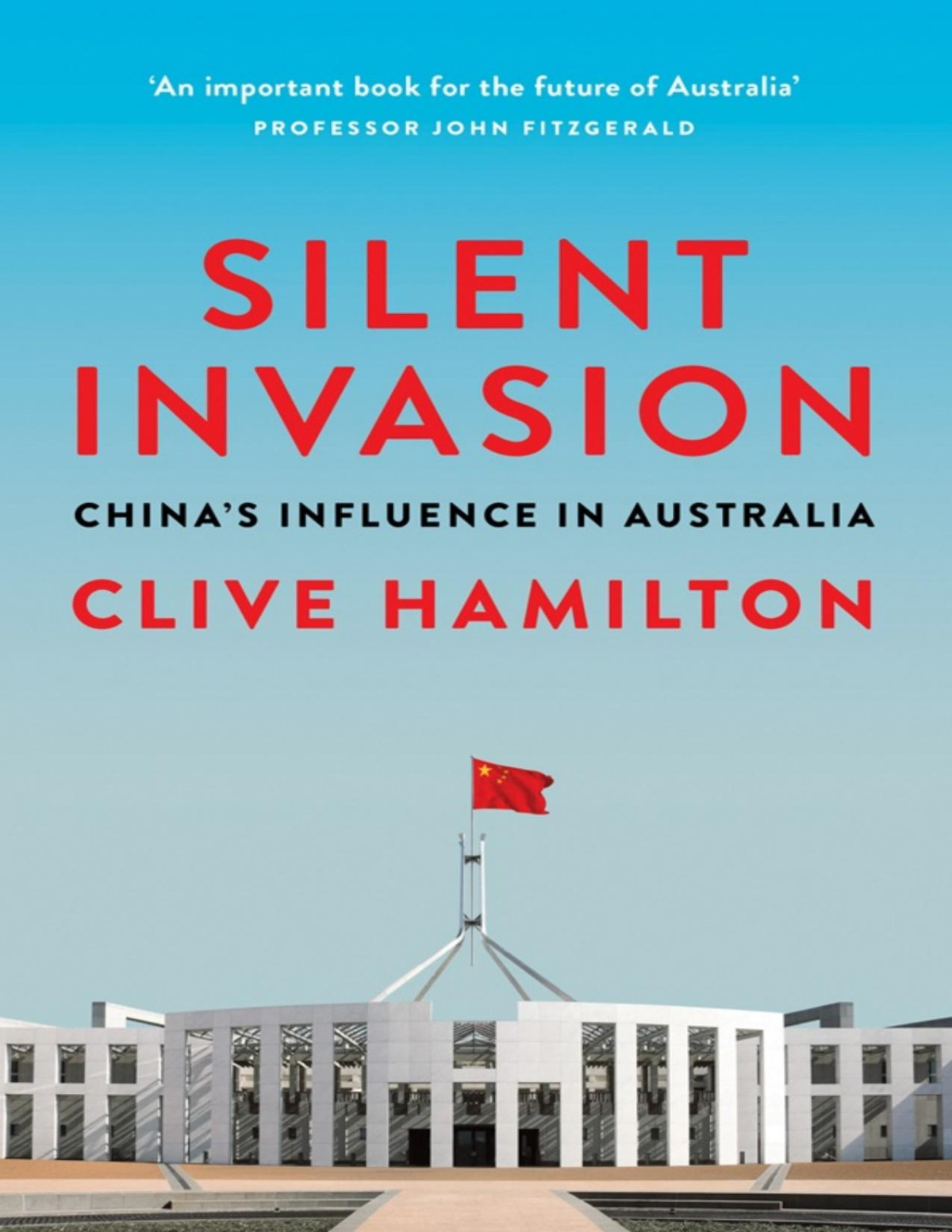 Silent Invasion Chinas Influence In Australia Clive Hamilton
