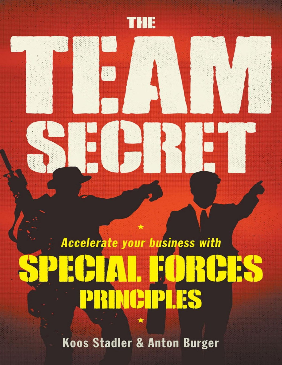 The Team Secret Anton Burger Koos Stadler