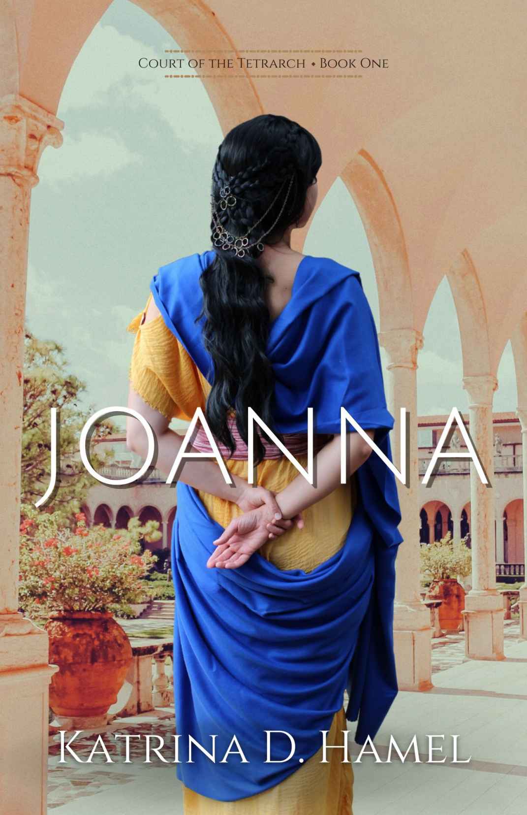 Joanna Court Of The Tetrarch 01 Katrina D Hamel