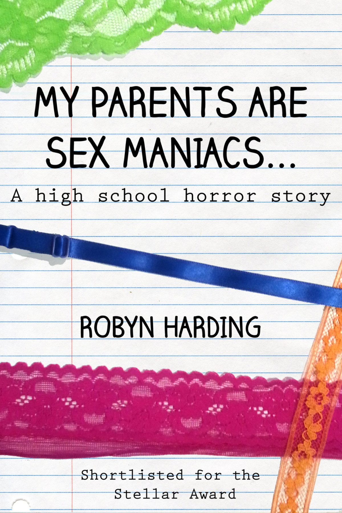 My Parents Are Sex Maniacs A High School Horror Story Robyn Harding