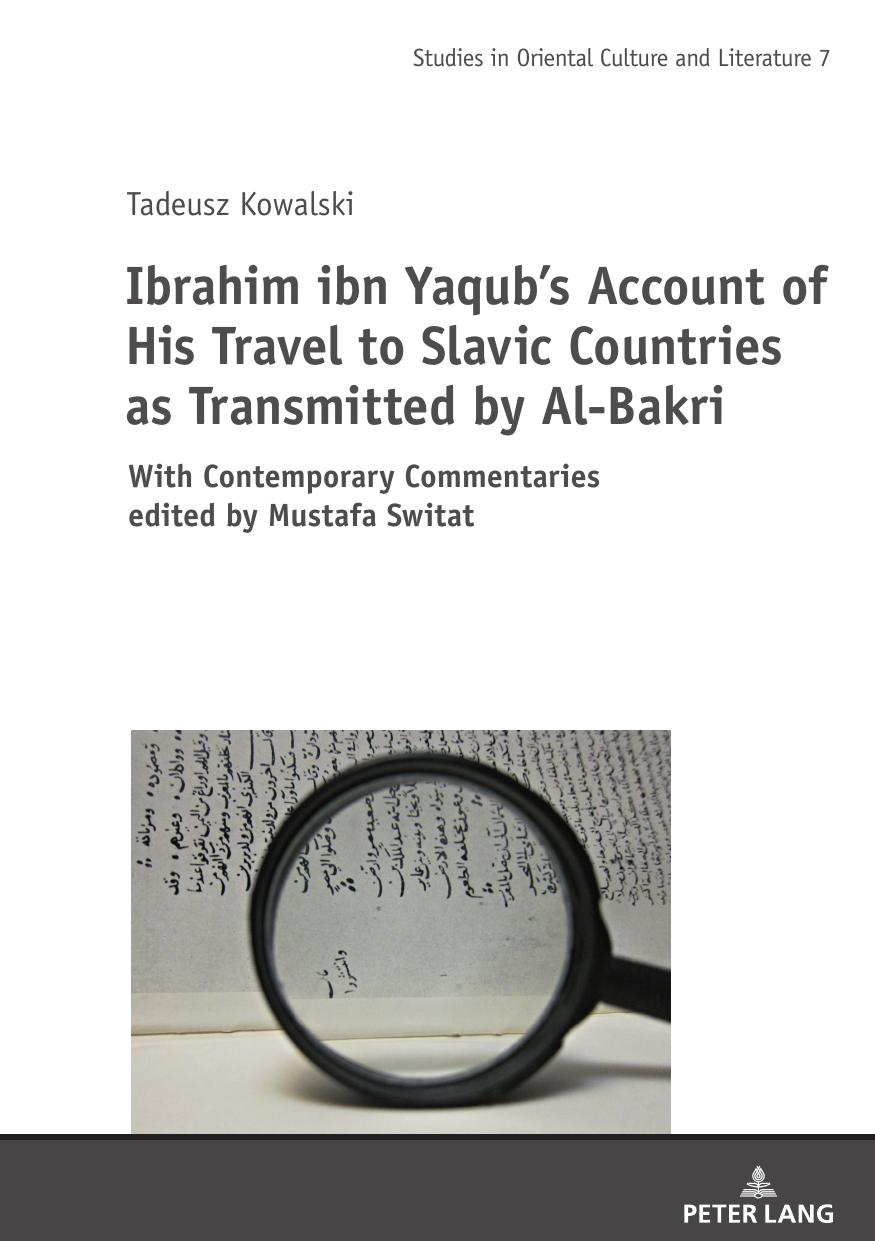 Ibrahim Ibn Yaqubs Account Of His Travel To Slavic Countries As Transmitted By Albakri Kowalski Tadeusz