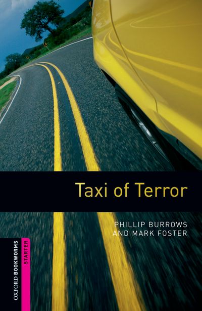 Taxi Of Terror Oxford Bookworms Starters 0003new Phillip Burrows