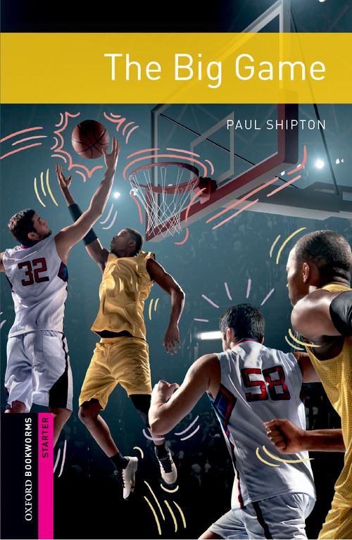 The Big Game Oxford Bookworms Starters Paul Shipton