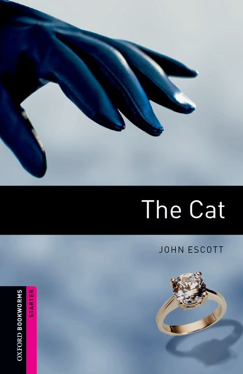 The Cat Oxford Bookworms Starters 3rd Edition John Escott