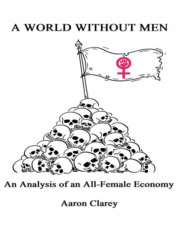 A World Without Men An Analysis Of An Allfemale Economy Clarey