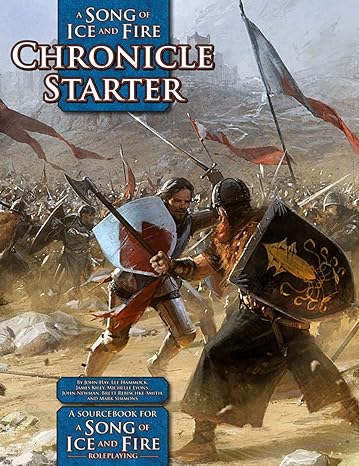 Chronicle Starter A Sourcebook For A Song Of Ice And Fire Rpg John Hay