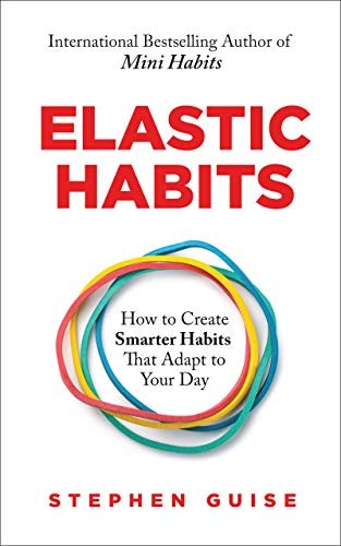 Elastic Habits Stephen Guise