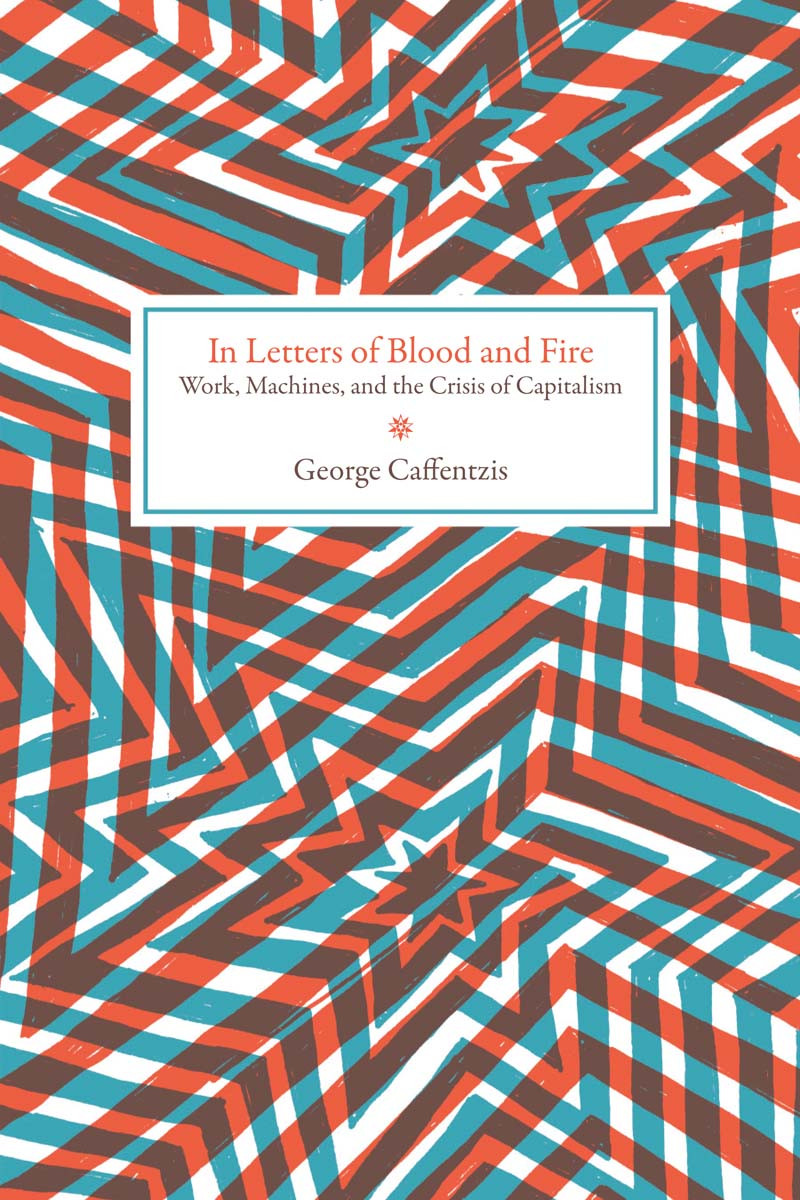 In Letters Of Blood And Fire George Caffentzis