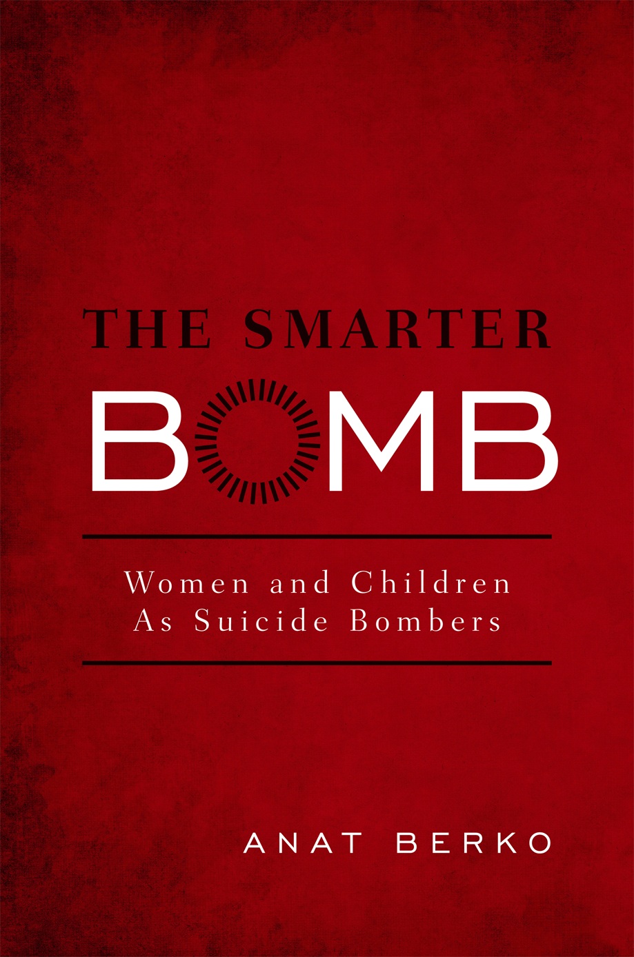 The Smarter Bomb Anat Berko Elizabeth Yuval