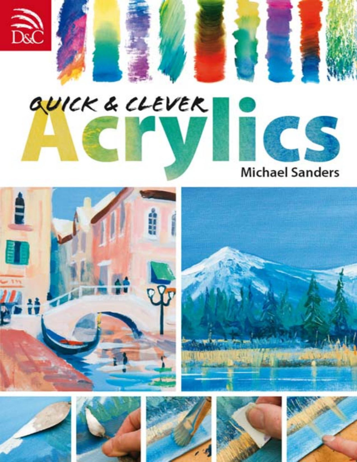 Quick And Clever Acrylics Mike Sanders