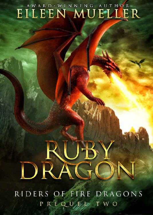 Ruby Dragon Riders Of Fire Dragons Book 2 A Dragons Realm Ya Epic Fantasy Adventure Eileen Mueller