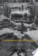 Conservation Refugees The Hundredyear Conflict Between Global Conservation And Native Peoples Dowie