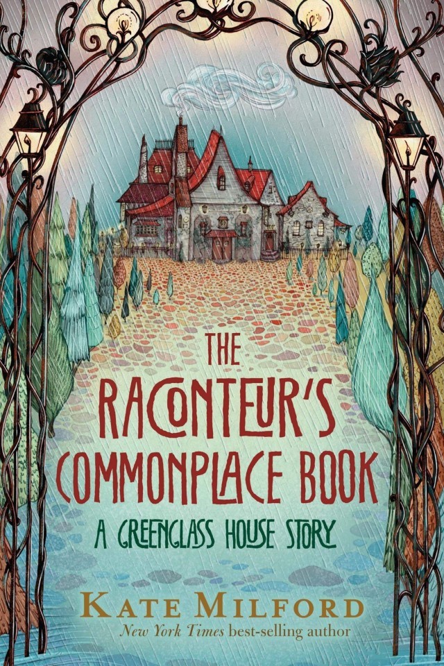 The Raconteurs Commonplace Book A Greenglass House Story Kate Milford