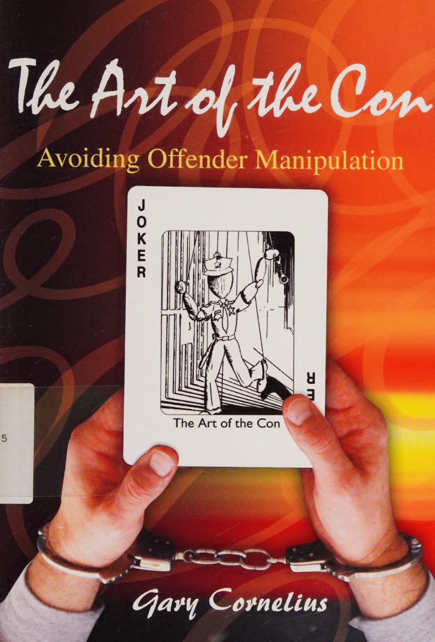 The Art Of The Con Avoiding Offender Manipulation Cornelius