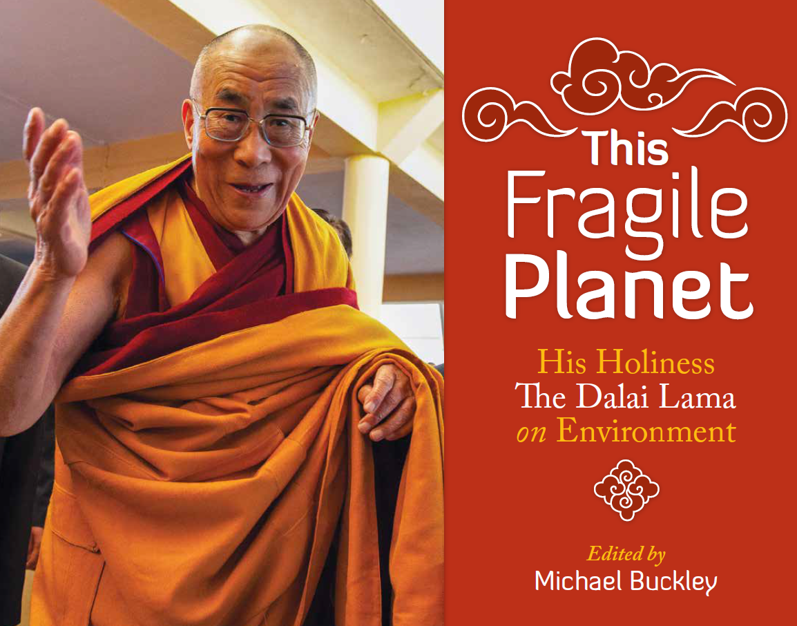 This Fragile Planet His Holiness The Dalai Lama On Environment 1st Edition Michael Buckley