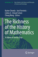 The Richness Of The History Of Mathematics A Tribute To Jeremy Gray Karine Chemla