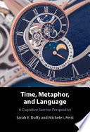 Time Metaphor And Language A Cognitive Science Perspective Sarah E Duffy