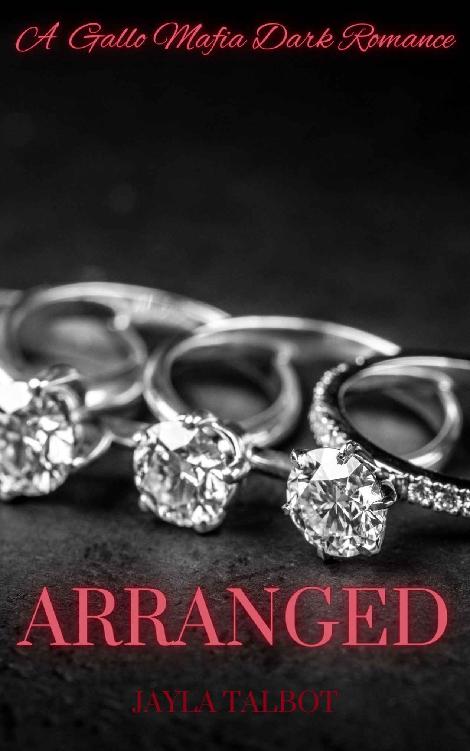 Arranged A Gallo Mafia Dark Romance Gallo Mafia Series Book 4 Jayla Talbot