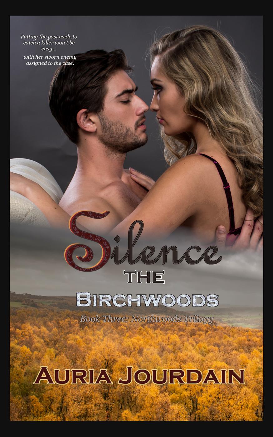 Silence The Birchwoods The Northwoods Trilogy 3 Auria Jourdain
