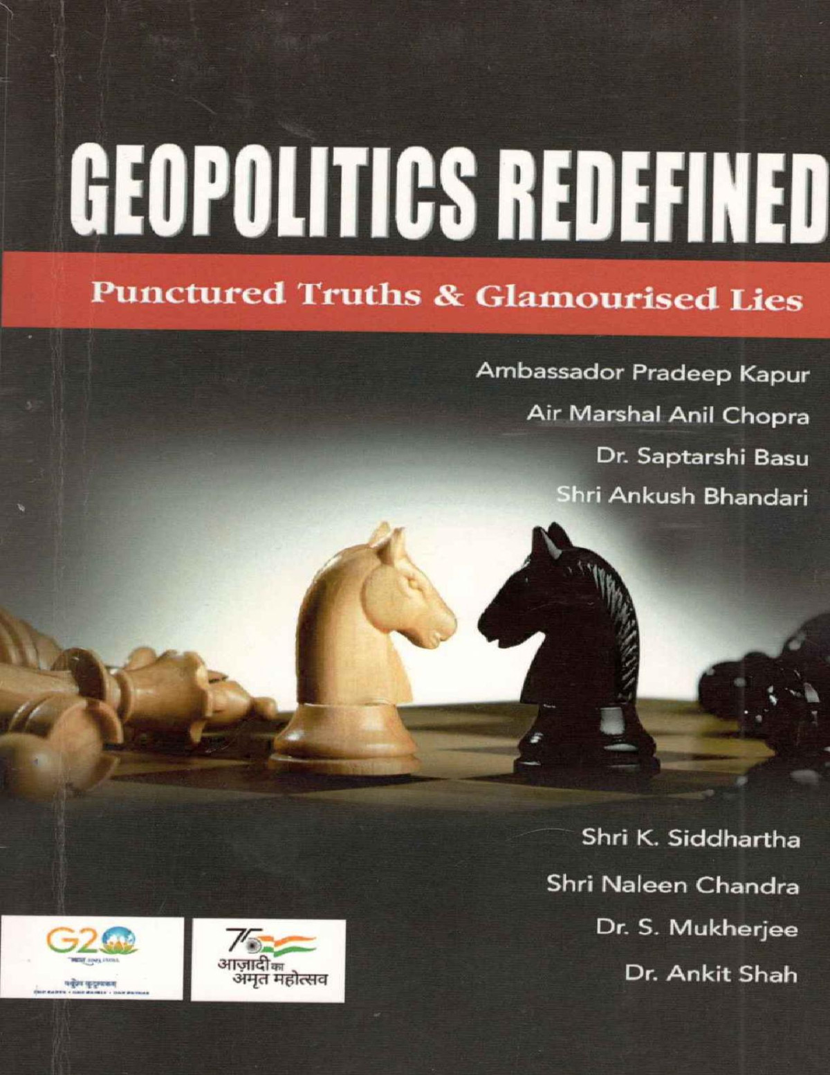 Geopolitics Redefined Punctured Truths Glamourised Lies Ambassador Pradeep Kapur Air Marshal Anil Chopra Dr Saptarshi Basu