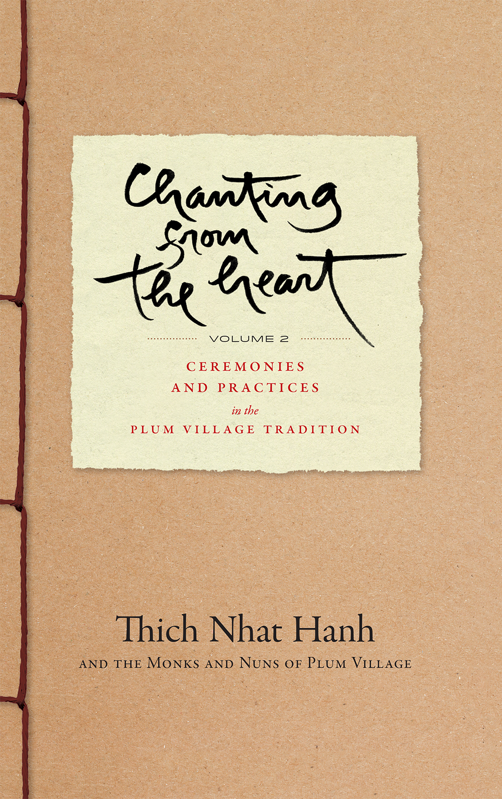 Chanting From The Heart Vol Ii Ceremonies And Practices From The Plum Village Community Thich Nhat Hanh