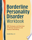 Borderline Personality Disorder Workbook Dbt Strategies And Exercises To Manage Symptoms And Improve Wellbeing Suzette Bray