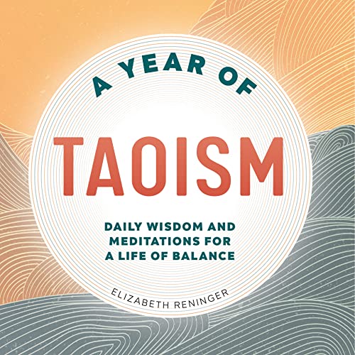 A Year Of Taoism Daily Wisdom And Meditations For A Life Of Balance Reninger