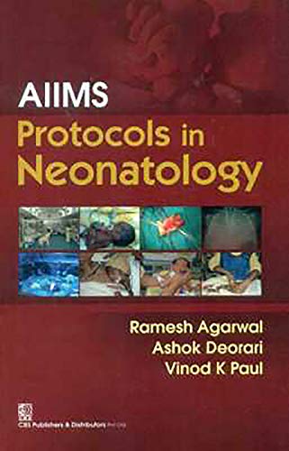Aiims Protocols In Neonatology First Edition Agarwal Ramesh Deorari
