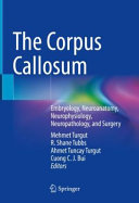 The Corpus Callosum Embryology Neuroanatomy Neurophysiology Neuropathology And Surgery Mehmet Turgut