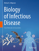 Biology Of Infectious Disease From Molecules To Ecosystems Michael G Milgroom