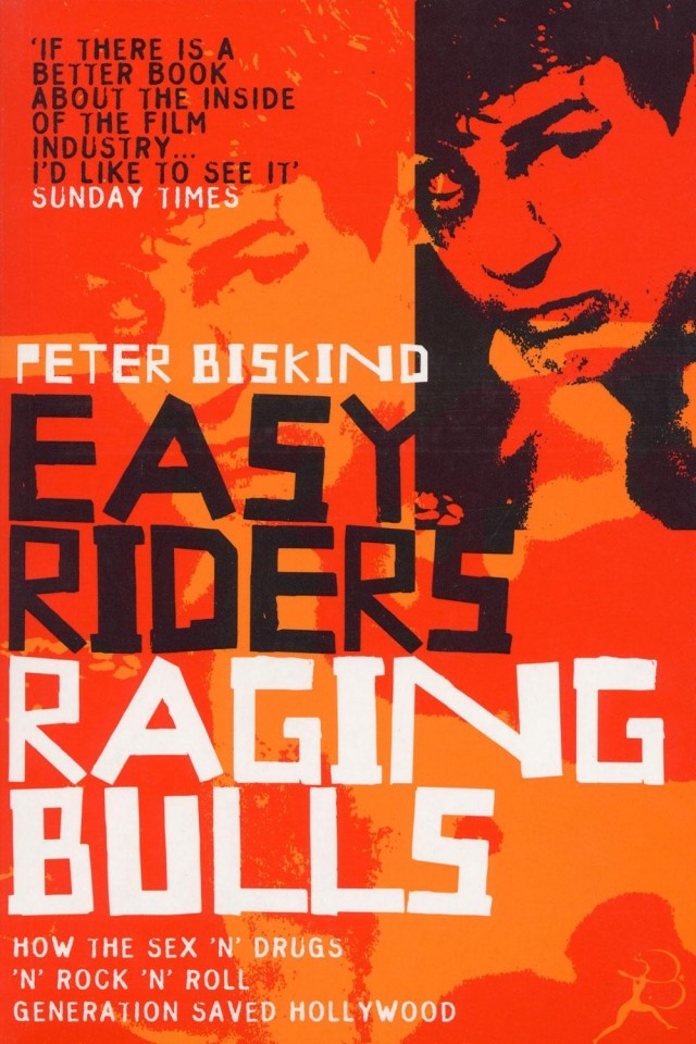Easy Riders Raging Bulls How The Sexdrugsand Rock N Roll Generation Save Peter Biskind