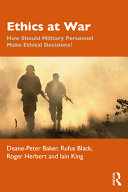 Ethics At War Deanepeter Baker Rufus Black Roger Herbert Iain King
