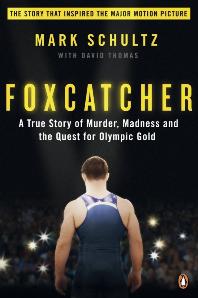 Foxcatcher A True Story Of Murder Madness And The Quest For Olympic Gold Mark Schultz David Thomas