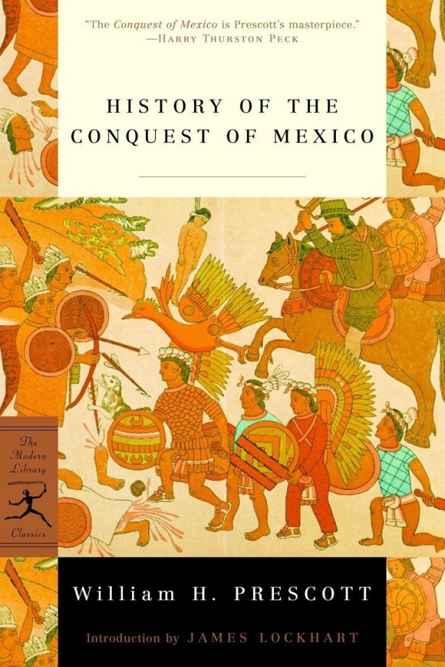 History Of The Conquest Of Mexico William H Prescott