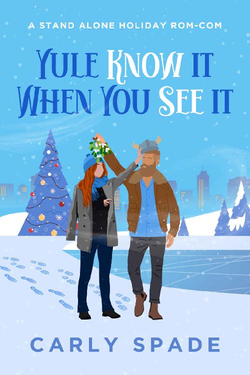 Yule Know It When You See It A Standalone Holiday Romcom Carly Spade
