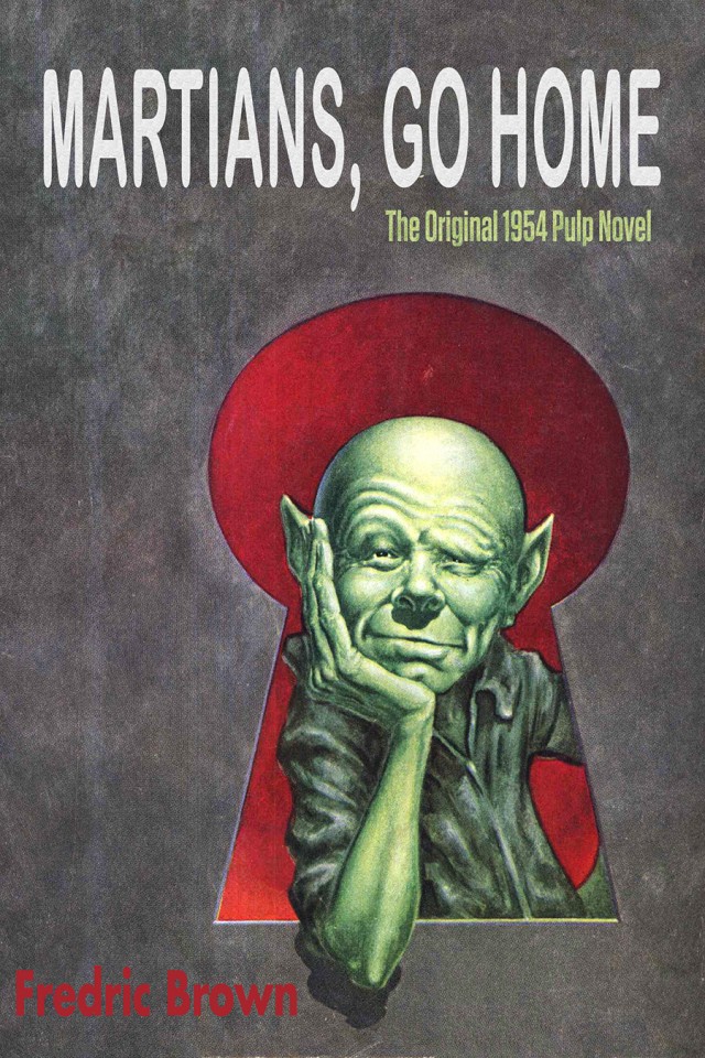 Martians Go Home The Original 1954 Pulp Novel Fredric Brown